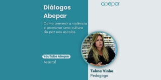 Di&aacute;logos Abepar: Encontro discutiu casos de viol&ecirc;ncia e a promo&ccedil;&atilde;o de uma cultura de paz nas escolas. Assista!
