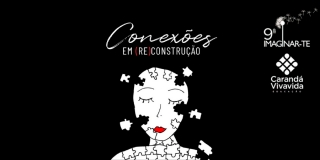 Imaginar-te apresenta trabalhos produzidos pelos alunos da Carand&aacute; Vivivada durante o ano