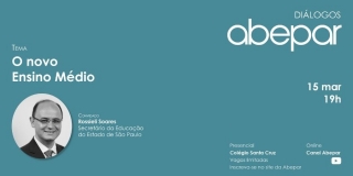 Di&aacute;logos Abepar: Rossieli Soares fala sobre o novo Ensino M&eacute;dio no dia 15/3, &agrave;s 19h
