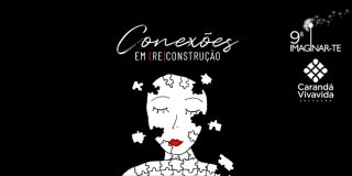 Imaginar-te apresenta trabalhos produzidos pelos alunos da Carand&aacute; Vivivada durante o ano