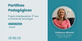 Projeto &ldquo;Partilhas Pedag&oacute;gicas&rdquo; tem in&iacute;cio com o Col&eacute;gio Dante Alighieri, associado &agrave; Abepar. Assista ao v&iacute;deo!